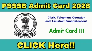 PSSSB Admit Card 2026 OUT - Download Hall Ticket for Clerk, Telephone Operator and Assistant Superintendent Exam