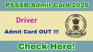 PSSSB Driver Admit Card 2026 OUT - Download Here