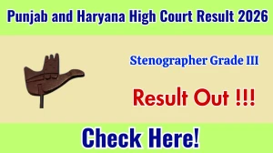 Punjab and Haryana High Court Stenographer Grade III Result 2026 OUT - Download Scorecard @sssc.gov.in
