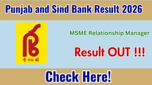 Punjab and Sind Bank MSME Relationship Manager Result 2026 OUT (Direct Link) - Download Scorecard @punjabandsind.bank.in