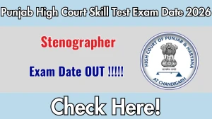 Punjab High Court Stenographer Skill Test Exam Date 2026 Out for 478 Posts at sssc.gov.in Check Details Here Punjab High Court Stenographer Skill Test Exam Date 2026 Out for 478 Posts at sssc.gov.in Check Details Here