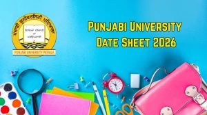 Punjabi University Date Sheet 2026 Announced For M.Pharm and B.Pharm @ pupexamination.ac.in Details Here