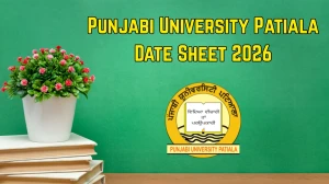 Punjabi University Patiala Date Sheet 2026 Announced For B.Tech and LLB @ pupexamination.ac.in Details Here Punjabi University Patiala Date Sheet 2026 Announced For B.Tech and LLB @ pupexamination.ac.in Details Here