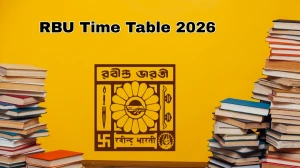 RBU Time Table 2026 Announced For B.Ed and M.A  @ rbu.ac.in Details Here