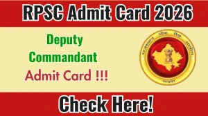 RPSC Deputy Commandant Admit Card 2026 - Download Hall Ticket