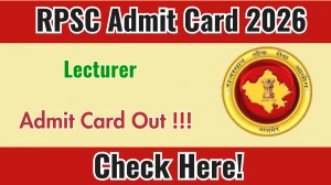 RPSC Lecturer Admit Card 2026 OUT - Download Jan 12 Exam Hall Ticket Here