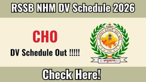RSSB NHM CHO DV Schedule 2026 OUT @ rssb.rajasthan.gov.in - Check Dates, Required Documents and More