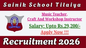 Sainik School Tilaiya Recruitment 2026 - Apply Offline for 02 Music Teacher, Craft And Workshoр Instructor Posts