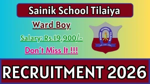 Sainik School Tilaiya Ward Boy Recruitment 2026 - Apply Offline for 03 Posts