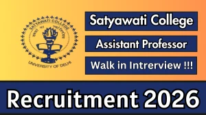 Satyawati College Assistant Professor Recruitment 2026 – Walk in