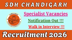 SDH Chandigarh Specialist Recruitment 2026 – Walk in