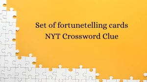 Set of fortunetelling cards NYT Crossword Clue