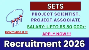 SETS Recruitment 2026 - Apply Online for 05 Project Scientist, Project Associate Posts
