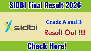 SIDBI Grade A and B Final Result 2026 OUT - Download Scorecard @sidbi.in