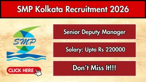SMP Kolkata Senior Deputy Manager Recruitment 2026 - Apply Online
