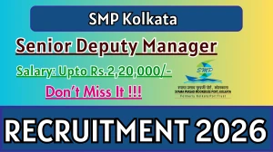 SMP Kolkata Senior Deputy Manager Recruitment 2026 - Apply Online SMP Kolkata Senior Deputy Manager Recruitment 2026 - Apply Online