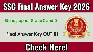 SSC Stenographer Grade C and D Final Answer Key 2026 OUT - Download PDF, Response Sheet & Marks