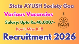 State AYUSH Society Goa Recruitment 2026 - Apply Offline for 46 Medical Officer, Pharmacist And More Posts
