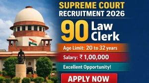 Supreme Court Law Clerk Recruitment 2026 - Apply Online for 90 Posts Supreme Court Law Clerk Recruitment 2026 - Apply Online for 90 Posts