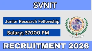 SVNIT Junior Research Fellowship Recruitment 2026 - Apply Offline