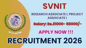 SVNIT Recruitment 2026 - Apply Offline for 01 Research Associate I, Project Associate I Posts