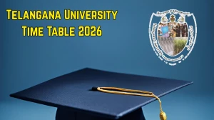 Telangana University Time Table 2026 Announced For B.Ed @ tuadmissions.org Details Here