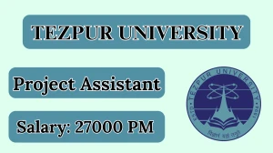 Tezpur University Project Assistant Recruitment 2026 – Walk in