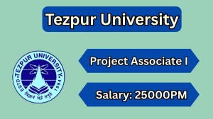 Tezpur University Project Associate I Recruitment 2026 - Apply Offline