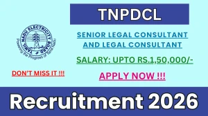 TNPDCL Recruitment 2026 - Apply Offline for 13 Senior Legal Consultant and Legal Consultant Posts