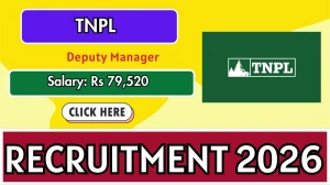 TNPL Deputy Manager Recruitment 2026 - Apply Offline for 01 Posts