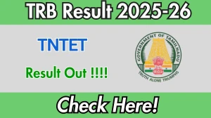 TNTET Result 2025-26 OUT - Download Scorecard @trb.tn.gov.in