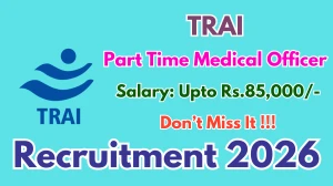 TRAI Part Time Medical Officer Recruitment 2026 - Apply Offline