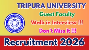 Tripura University Guest Faculty Recruitment 2026 – Walk in