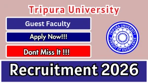 Tripura University Guest Faculty Recruitment 2026 – Walk in for 03 Posts