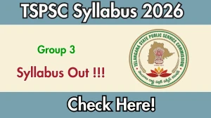 TSPSC Group 3 Syllabus 2026 OUT – Download PDF, Exam Pattern & Subject-Wise Details