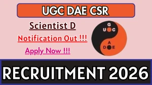 UGC DAE CSR Scientist D Recruitment 2026 - Apply Online