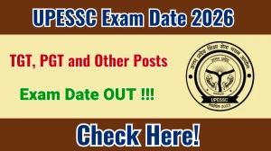 UPESSC TGT PGT Exam Date 2026 Released- Check Schedule & Details