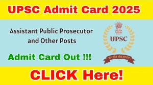 UPSC Assistant Public Prosecutor Admit Card 2025 Out - Download Here