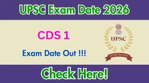 UPSC CDS 1 Exam Date 2026 Released - Check Schedule & Details