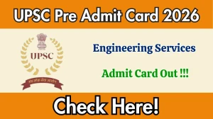 UPSC Engineering Services Pre Admit Card 2026 Out - Download Here UPSC Engineering Services Pre Admit Card 2026 Out - Download Here
