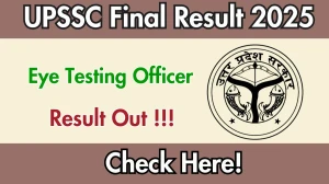 UPSSSC Eye Testing Officer Final Result 2025 OUT (Direct Link) - Download Scorecard @upsssc.gov.in
