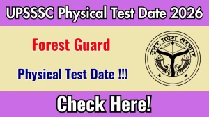 UPSSSC Forest Guard Physical Test Date 2026 OUT – Check PET/PST Schedule