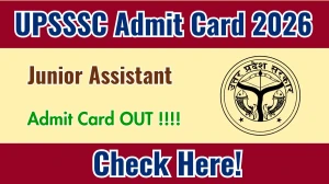 UPSSSC Junior Assistant Admit Card 2026 Out - Download Here