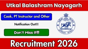Utkal Balashram Nayagarh Recruitment 2026 - Apply Online for 07 Cook, House Father and Other Posts