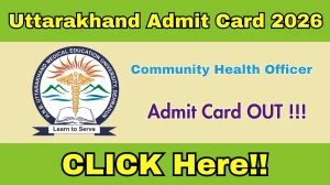 Uttarakhand CHO Admit Card 2026 - Download Here