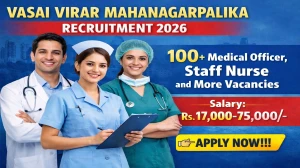 Vasai Virar Mahanagarpalika Recruitment 2026 – Apply Offline for 145 Medical Officer & Various Posts Vacancy Vasai Virar Mahanagarpalika Recruitment 2026 – Apply Offline for 145 Medical Officer & Various Posts Vacancy
