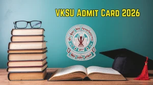 VKSU Semester 1 Admit Card 2026 OUT @ vksuexams.com Check VKSU Hall Ticket Details Here