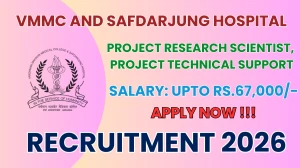 VMMC and Safdarjung Hospital Recruitment 2026 - Apply Offline for 02 Project Research Scientist, Project Technical Support Posts