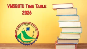 VMSBUTU Time Table 2026 Announced For B.Tech @ uktech.ac.in Details Here