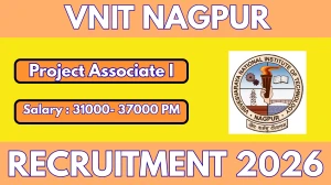 VNIT Nagpur Project Associate I Recruitment 2026 – Apply Online